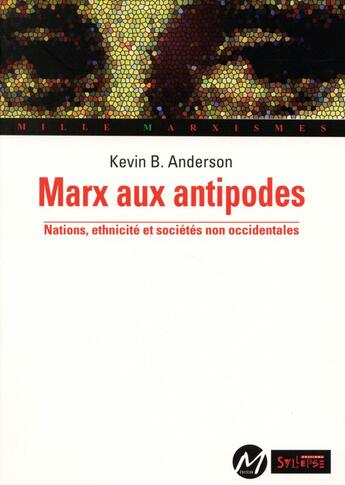 Couverture du livre « Marx aux antipodes » de Kevin B. Anderson aux éditions Syllepse