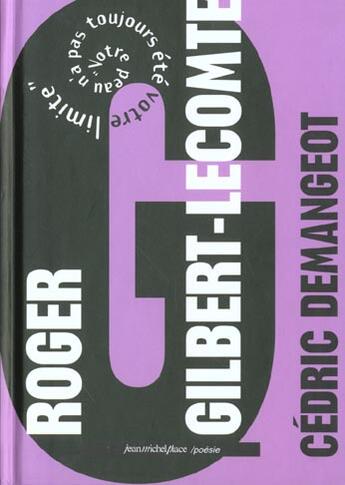 Couverture du livre « Roger Gilbert-Lecomte ; votre peau n'a pas toujours été votre limite » de Cedric Demangeot aux éditions Nouvelles Editions Place