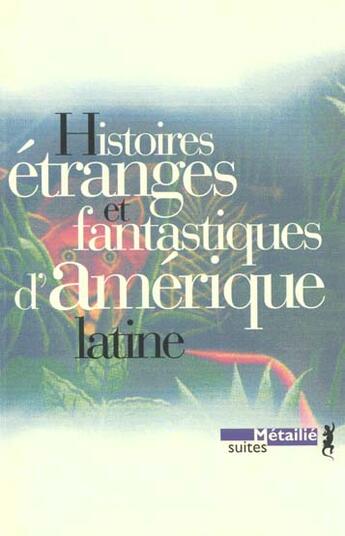 Couverture du livre « Histoires étranges et fantastiques d'Amérique latine » de  aux éditions Metailie