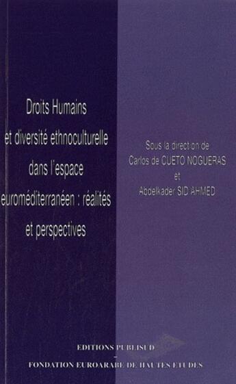 Couverture du livre « Droits humains et diversité ethnoculturelle dans l'espace euromediterraneen : réalités et perspectives » de Abdelkader Sid Ahmed aux éditions Publisud