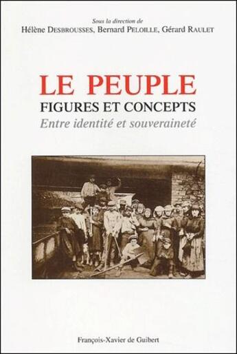 Couverture du livre « Le peuple ; figure et concept ; entre identité et souveraineté » de Desbrousses Helene aux éditions Francois-xavier De Guibert