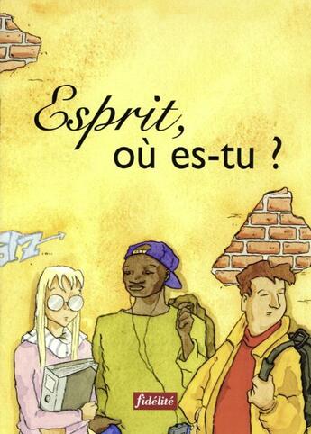 Couverture du livre « Esprit, ou es-tu ? » de Crjc aux éditions Fidelite