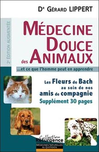 Couverture du livre « Médecine douce des animaux...est ce que l'homme peut en apprendre » de Gerard Lippert aux éditions Marco Pietteur