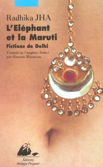 Couverture du livre « Elephant et la maruti (l') » de Radhika Jha aux éditions Picquier