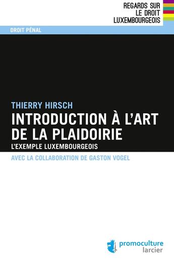 Couverture du livre « Introduction à l'art de la plaidoirie » de Thierry Hirsch aux éditions Promoculture