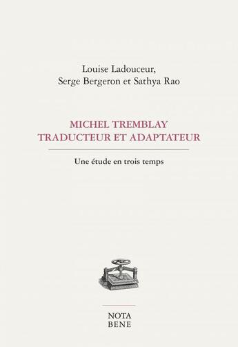 Couverture du livre « Michel tremblay, traducteur et adaptateur » de Ladouceur Louise aux éditions Editions Nota Bene