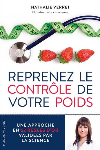 Couverture du livre « Reprenez le contrôle de votre poids ; une approche en 52 règles d'or validées par la science » de Nathalie Verret aux éditions Modus Vivendi