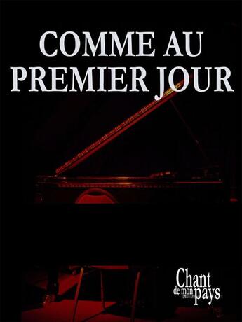 Couverture du livre « Comme au premier jour » de Michel Jacques aux éditions Publications Chant De Mon Pays