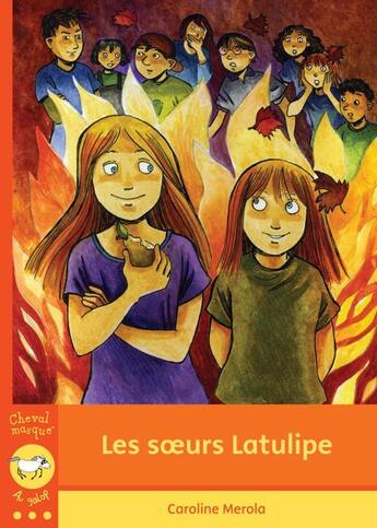 Couverture du livre « Les soeurs Latulipe » de Caroline Merola aux éditions Bayard Canada