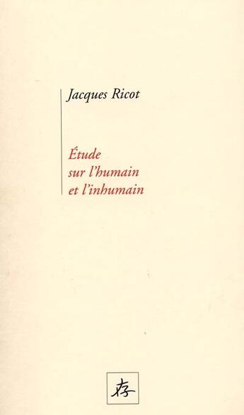 Couverture du livre « Etude sur l humain et l inhumain » de Jacques Ricot aux éditions Pleins Feux