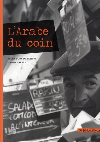 Couverture du livre « L'arabe du coin » de Roux De Bezieux aux éditions Dilecta