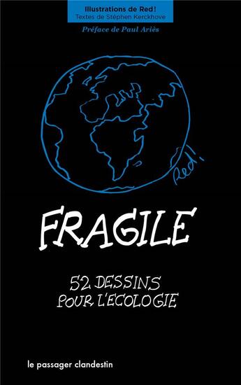 Couverture du livre « Fragile ; 52 dessins pour l'écologie » de Stephen Kerckhove et Red aux éditions Le Passager Clandestin