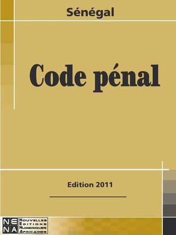 Couverture du livre « Sénégal ; code pénal » de  aux éditions Nouvelles Editions Numeriques Africaines