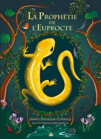 Couverture du livre « La prophétie d'Euprocte » de Dany Chevalier-Consola et Flora Taverner aux éditions Le Pas D'oiseau