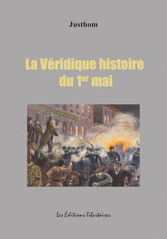 Couverture du livre « La véritable histoire du 1er mai » de Justhom aux éditions Editions Libertaires