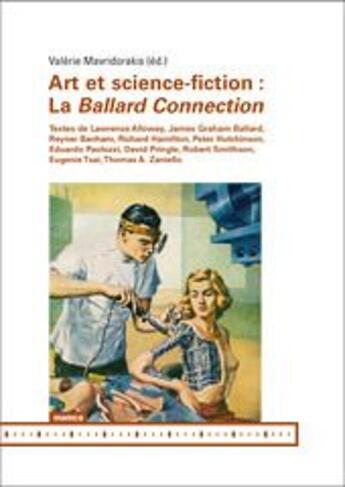 Couverture du livre « Art et science-fiction : la ballard connection » de Valerie Mavridorakis aux éditions Mamco