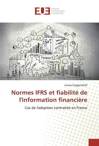 Couverture du livre « Normes ifrs et fiabilite de l'information financiere » de Guggenbuhl Louise aux éditions Editions Universitaires Europeennes