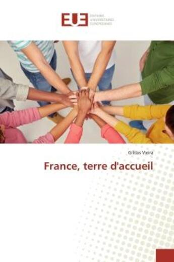 Couverture du livre « France, terre d'accueil » de Gildas Vieira aux éditions Editions Universitaires Europeennes