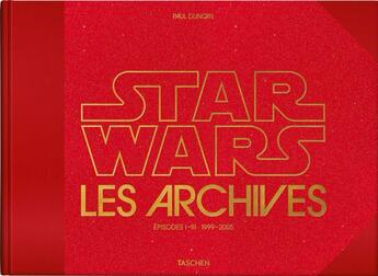 Couverture du livre « Les archives Star Wars ; 1999-2005 » de Paul Duncan aux éditions Taschen