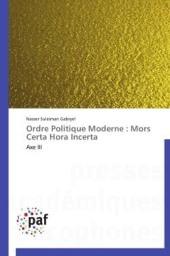 Couverture du livre « Ordre politique moderne : mors certa hora incerta » de Nasser Suleiman Gabryel aux éditions Presses Academiques Francophones