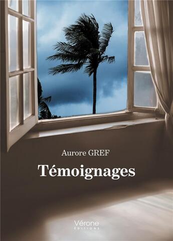 Couverture du livre « Témoignages » de Aurore Gref aux éditions Verone