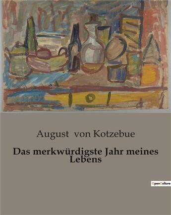 Couverture du livre « Das merkwürdigste Jahr meines Lebens » de Von Kotzebue August aux éditions Culturea