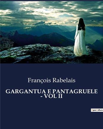 Couverture du livre « GARGANTUA E PANTAGRUELE - VOL II » de Francois Rabelais aux éditions Culturea