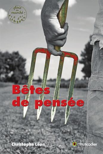 Couverture du livre « Bêtes de pensée » de Christophe Leon aux éditions Le Muscadier