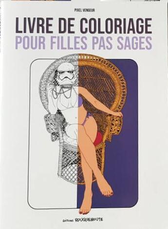 Couverture du livre « Livre de coloriage pour filles pas sages » de Pixel Vengeur aux éditions Rouquemoute