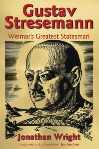 Couverture du livre « Gustav Stresemann: Weimar's Greatest Statesman » de Wright Jonathan aux éditions Oup Oxford