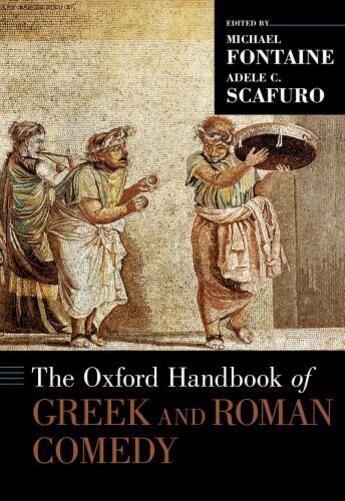 Couverture du livre « The Oxford Handbook of Greek and Roman Comedy » de Michael Fontaine aux éditions Oxford University Press Usa