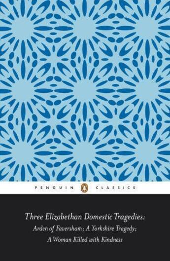 Couverture du livre « Three Elizabethan Domestic Tragedies » de Heywood Thomas aux éditions Penguin Books Ltd Digital