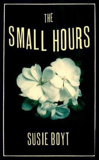 Couverture du livre « The small hours » de Susie Boyt aux éditions Virago