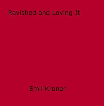 Couverture du livre « Ravished and Loving It » de Earl Heath aux éditions Epagine