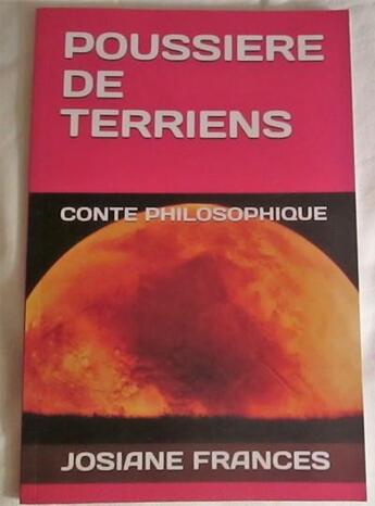 Couverture du livre « Poussière de terriens : conte philosophique » de Josiane Frances aux éditions Saint Supery