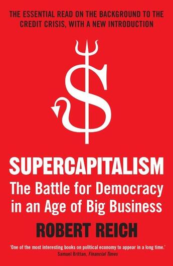 Couverture du livre « SUPERCAPITALISM - THE BATTLE FOR DEMOCRACY IN AN AGE OF BIG BUSINESS » de Robert B. Reich aux éditions Icon Books