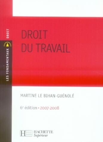 Couverture du livre « Droit du travail » de Martine Le Bihan-Guenole aux éditions Hachette Education