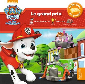 Couverture du livre « Je lis avec un grand ; la Pat'Patrouille ; le grand prix » de  aux éditions Hachette Jeunesse