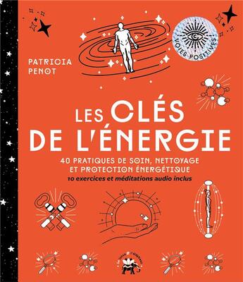 Couverture du livre « Les clés de l'énergie : 40 exercices de soin, nettoyage et protection énergetique » de Patricia Penot aux éditions Le Lotus Et L'elephant