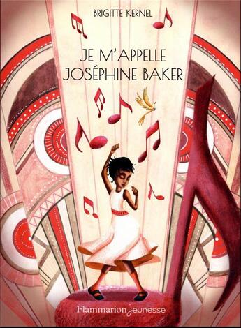 Couverture du livre « Je m'appelle Joséphine Baker » de Brigitte Kernel aux éditions Flammarion Jeunesse