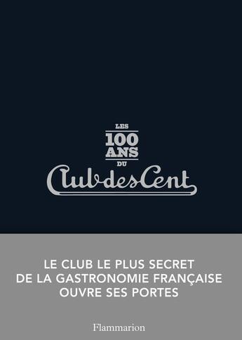 Couverture du livre « Les 100 ans du club des cent » de Club Des Cent aux éditions Flammarion