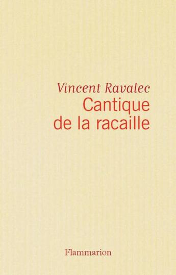 Couverture du livre « Cantique de la racaille - - roman, prix de flore 1994 » de Vincent Ravalec aux éditions Flammarion