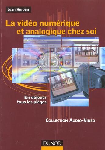 Couverture du livre « La Video Numerique Et Analogique Chez Soi ; En Dejouer Tous Les Pieges » de Jean Herben aux éditions Dunod