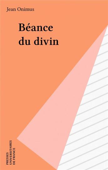 Couverture du livre « Beance du divin » de Jean Onimus aux éditions Puf