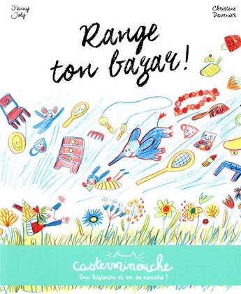 Couverture du livre « Range ton bazar ! » de Fanny Joly et Christine Davenier aux éditions Casterman