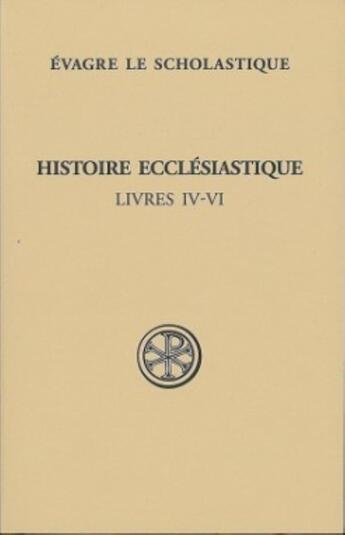 Couverture du livre « Histoire ecclésiastique ; livres IV-VI » de Evagre Le Scholastique aux éditions Cerf