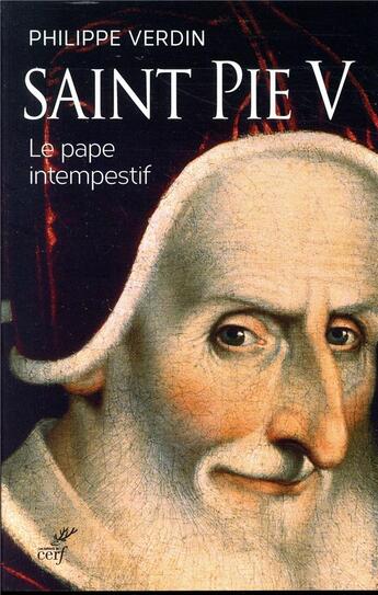 Couverture du livre « Saint Pie V ; le pape intempestif » de Philippe Verdin aux éditions Cerf