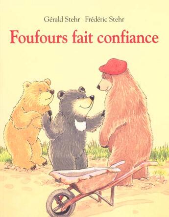 Couverture du livre « Foufours fait confiance » de Frederic Stehr et Gerald Stehr aux éditions Ecole Des Loisirs