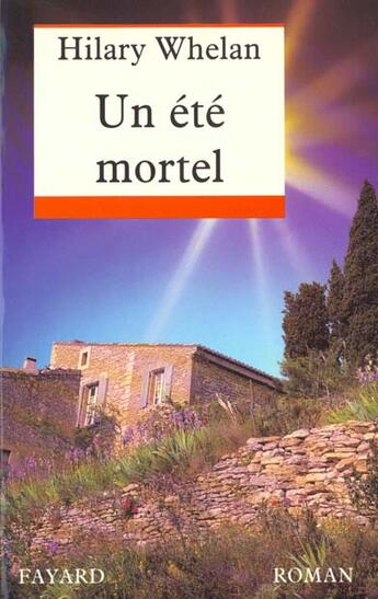 Couverture du livre « Un ete mortel » de Hilary Whelan aux éditions Fayard