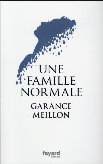 Couverture du livre « Une famille normale » de Garance Meillon aux éditions Fayard